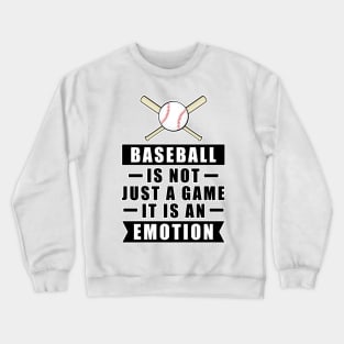 Baseball Is Not Just A Game, It Is An Emotion Crewneck Sweatshirt